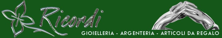 Gioielleria Ricordi - Alta Argenteria, Ceramiche d'Autore, Articoli da Regalo - Bastia Umbra - Umbria - Italy